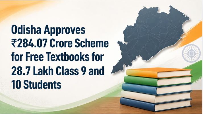 Odisha Approves ₹284.07 Crore Scheme for Free Textbooks for 28.7 Lakh Class 9 and 10 Students
